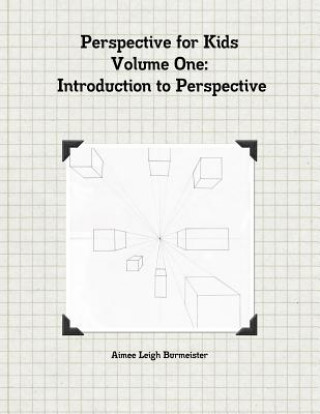 Książka Perspective for Kids Volume One Introduction to Perspective Aimeeleigh Burmeister