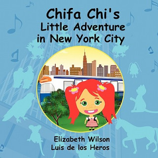 Kniha Chifa Chi's Little Adventure In New York City Luis De Los Heros