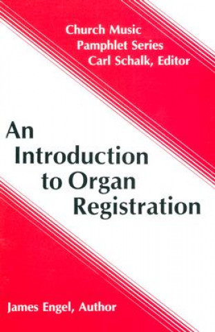 Carte An Introduction to Organ Registration James Engel