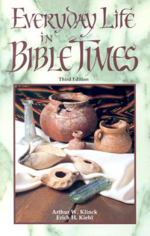 Kniha Everyday Life in Bible Times Arthur W. Klinck