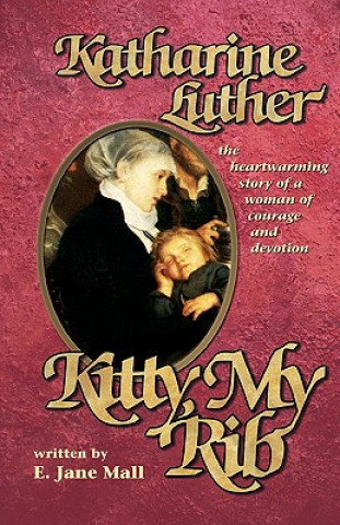 Libro Kitty, My Rib: The Heartwarming Story of a Woman of Courage and Devotion E. Jane Mall