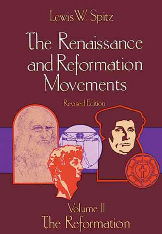 Buch The Renaissance and Reformation Movements, Volume 2 Lewis William Spitz