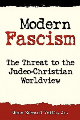 Książka Modern Fascism: The Threat to the Judeo-Christian View Gene Edward Veith