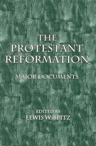 Książka The Protestant Reformation: Major Documents Lewis W. Spitz