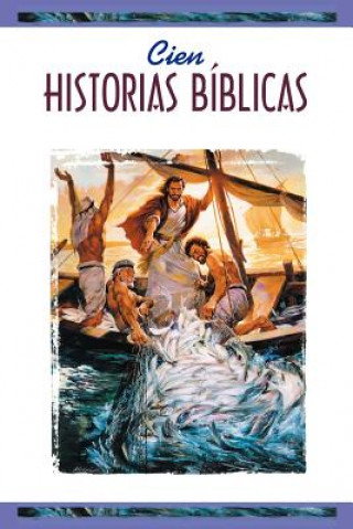 Könyv Cien Historias Biblicas (One Hundred Bible Stories) = One Hundred Bible Stories = One Hundred Bible Stories = One Hundred Bible Stories = One Hundred Sociedad Biblica Internacional