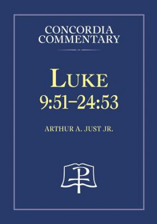 Könyv Luke (9: 51-24:53) Arthur A. Just