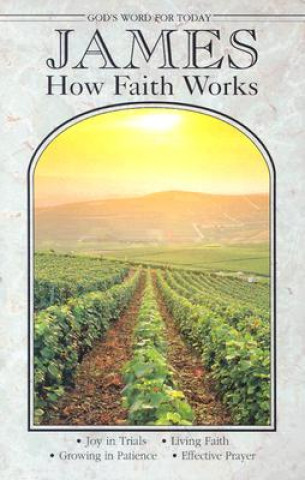 Könyv God's Word for Today: James: How Faith Works Concordia Publishing House