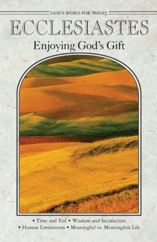 Carte God's Word for Today: Ecclesiastes: Enjoying God's Gifts Concordia Publishing House