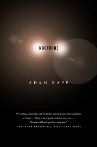 Kniha Nocturne: A Play Adam Rapp