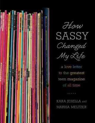 Carte How Sassy Changed My Life Kara Jesella