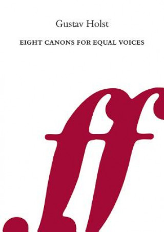 Libro Eight Canons for Equal Voices Gustav Holst