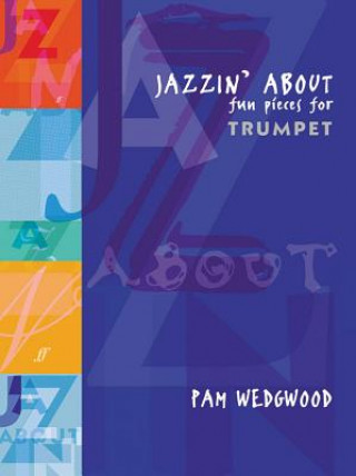 Knjiga Jazzin' About (Trumpet) Pam Wedgwood