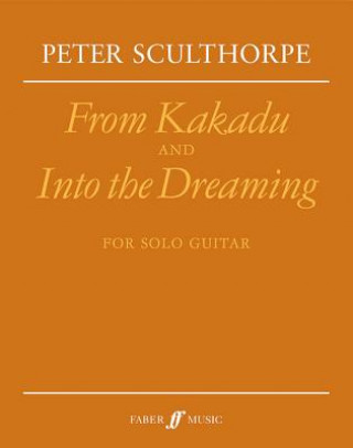 Könyv From Kakadu And Into The Dreaming Peter Sculthorpe