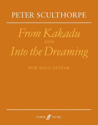 Kniha From Kakadu And Into The Dreaming Peter Sculthorpe