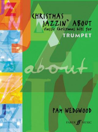 Kniha Christmas Jazzin' About (Trumpet) Pam Wedgwood