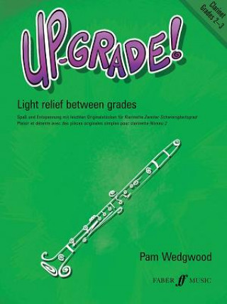 Prasa Up-Grade! Clarinet Grades 2-3 Pam Wedgwood