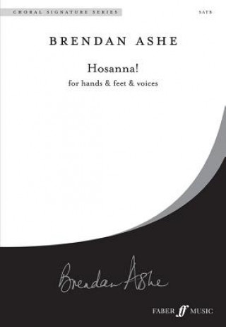 Carte Hosanna! For Hands, Feet and Voices Brendan Ashe