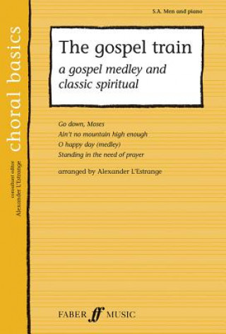Könyv The Gospel Train: A Gospel Medley and Classic Spiritual Alexander L'Estrange