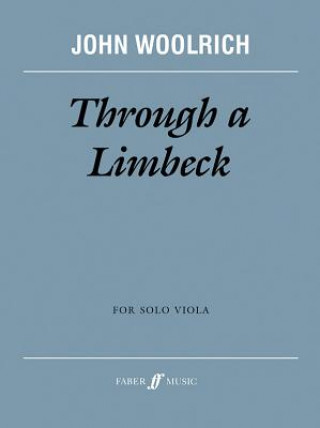 Könyv Through A Limbeck John Woolrich