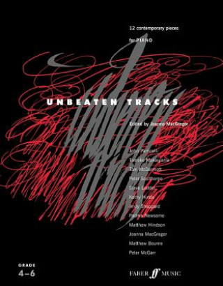 Carte Unbeaten Tracks: 12 Contemporary Pieces for Piano Joanna MacGregor