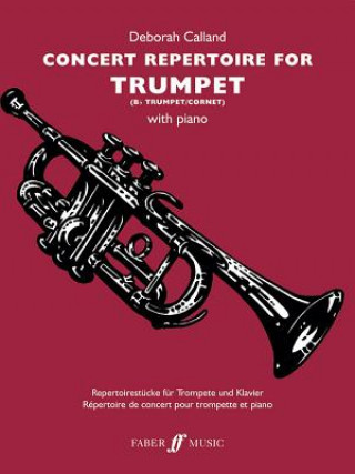 Knjiga Concert Repertoire for Trumpet: B-Flat Trumpet/Cornet with Piano Deborah Calland