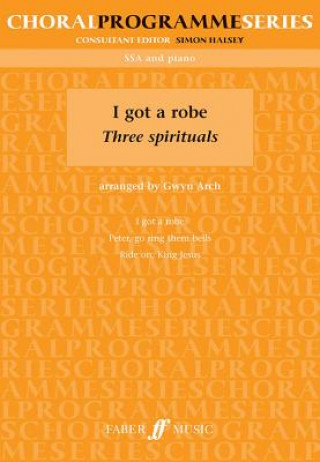 Kniha I Got A Robe Three Spirituals Gwyn Arch