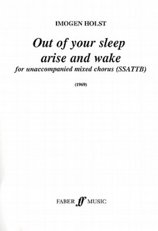 Książka Out of Your Sleep Arise and Wake for Unaccompanied Mixed Chorus (SSATTB) Imogen Holst