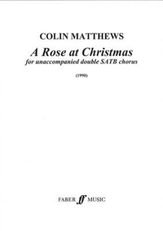 Książka A Rose at Christmas: For Unaccompanied Double SATB Chorus (1990) Colin Matthews