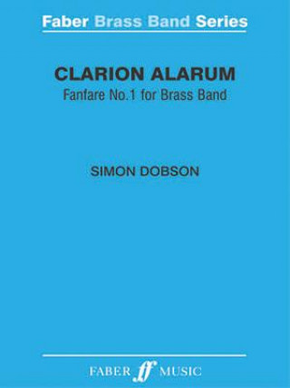 Buch Clarion Alarum: Score & Parts Simon Dobson