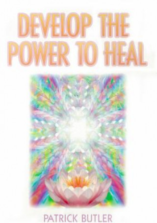 Livre Develop the Power to Heal Patrick Butler