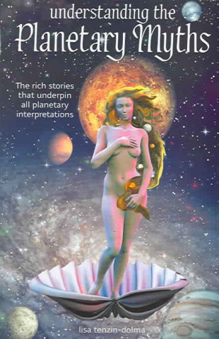 Book Understanding the Planetary Myths Lisa Tenzin-Dolma