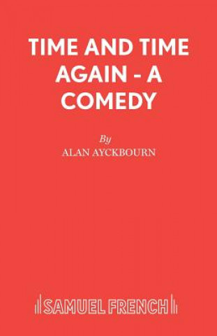 Könyv Time and Time Again Alan Ayckbourn