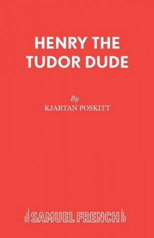 Knjiga Henry the Tudor Dude Kjartan Poskitt