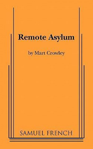 Knjiga REMOTE ASYLUM Mart Crowley