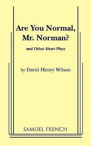 Книга Are You Normal, Mr. Norman? and Other Short Plays Henry David Wilson