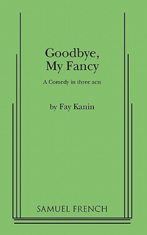 Könyv Goodbye, My Fancy Fay Kanin