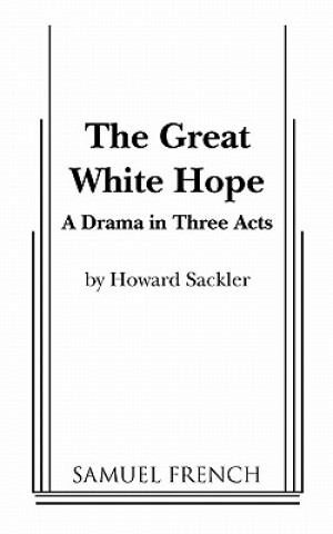 Kniha Great White Hope Howard Sackler