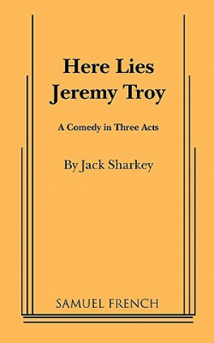 Könyv Here Lies Jeremy Troy Jack Sharkey