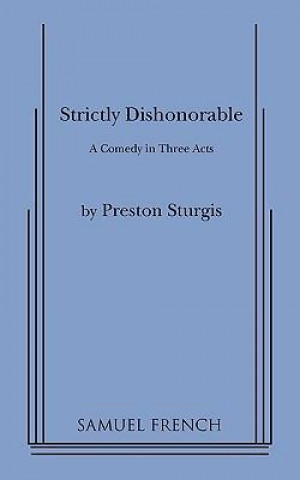 Könyv Strictly Dishonorable Preston Sturgis