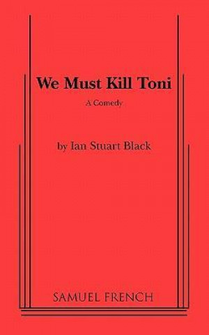 Kniha We Must Kill Toni Ian Stuart