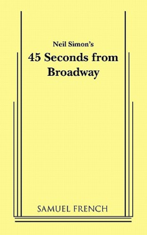 Kniha 45 SECONDS FROM BROADWAY Neil Simon