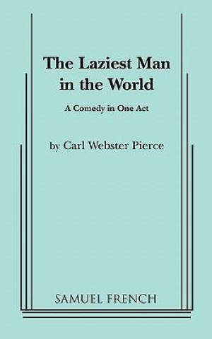 Könyv Laziest Man in the World Webster Carl Pierce