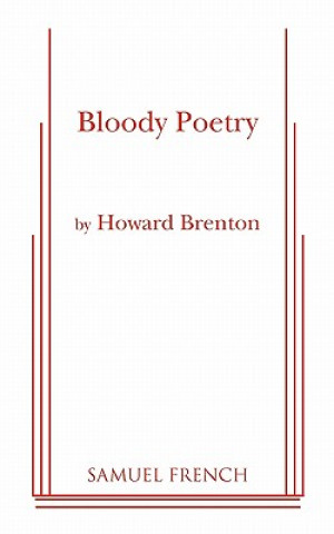 Libro Bloody Poetry Howard Brenton