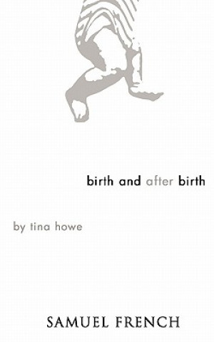 Kniha Birth and After Birth Tina Howe