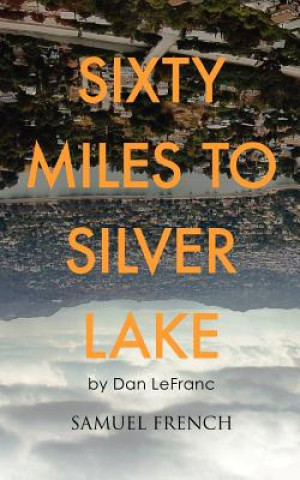 Kniha SIXTY MILES TO SILVER LAKE Dan Lefranc