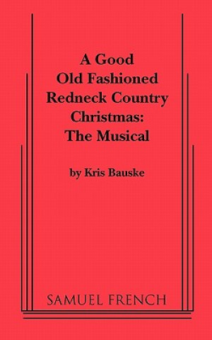 Carte GOOD OLD FASHIONED REDNECK COUNTRY CHRIS Kris Bauske