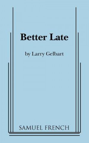 Kniha BETTER LATE Larry Gelbart