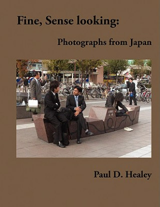 Книга Fine, Sense Looking: Photographs From Japan Paul Healey