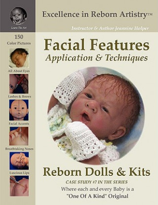 Kniha Facial Features for Reborning Dolls & Reborn Doll Kits CS#7 - Excellence in Reborn Artistry Series Jeannine Holper