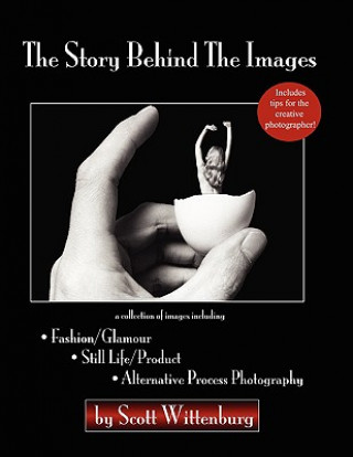 Livre Story Behind The Images Scott Wittenburg